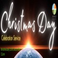 Christmas Day Celebration Service!